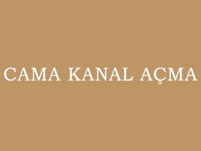 Cama Kanal Açma