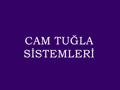 Cam Tuğla Sistemleri